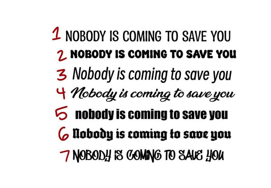 Nobody is coming to save you vinyl sticker | trending sticker