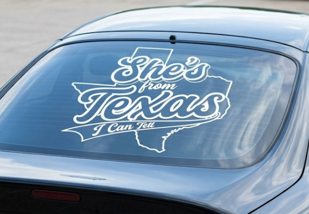 “She's From Texas I Can Tell" Vinyl Decal