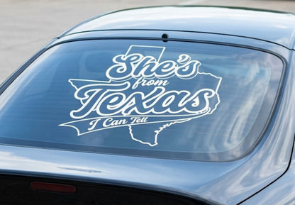 “She's From Texas I Can Tell" Vinyl Decal