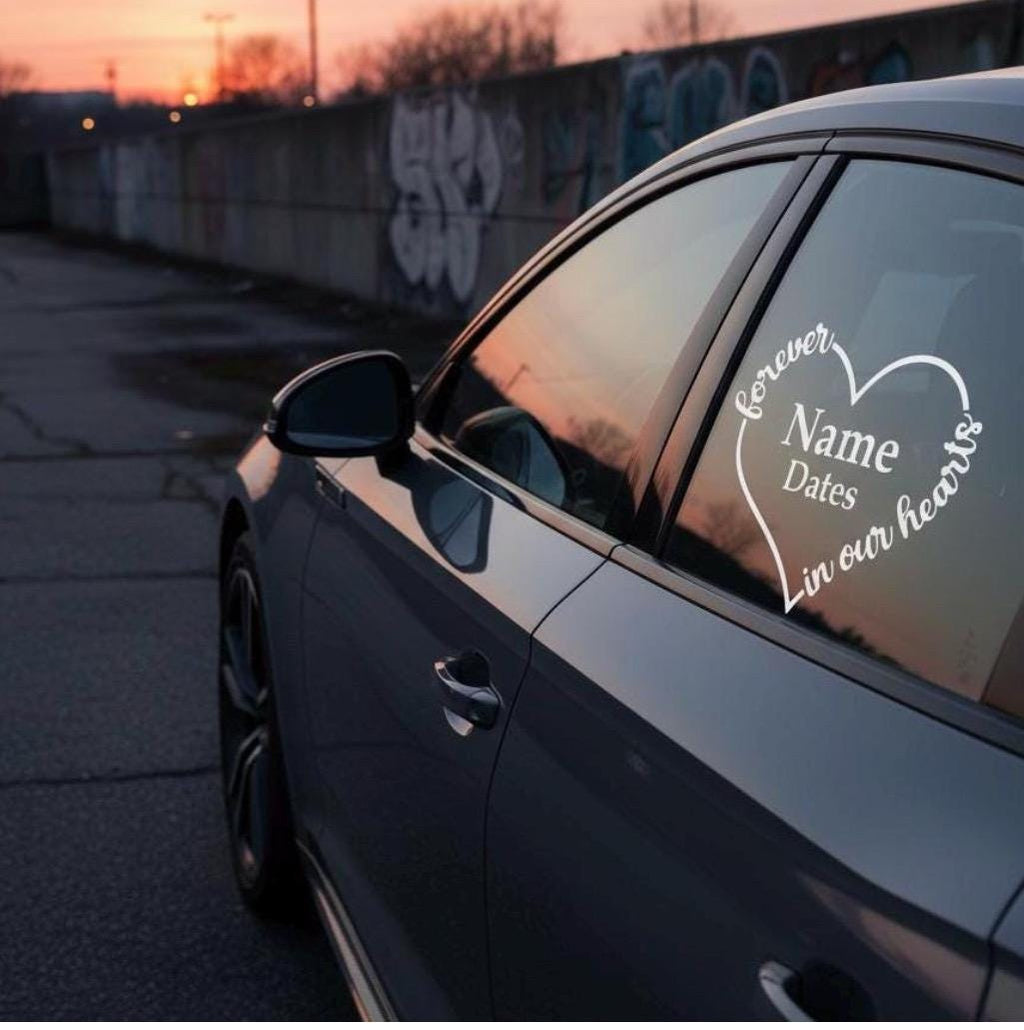 Forever in Our Hearts Memorial Sticker Decal | Custom Name Dates *MESSAGE ME PRIOR TO PURCHASING* message via (contact) tab