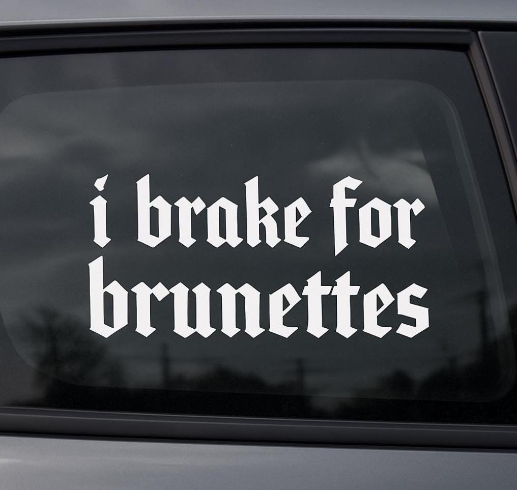 I Brake for Brunettes Gothic Car Sticker - Funny Vinyl Decal