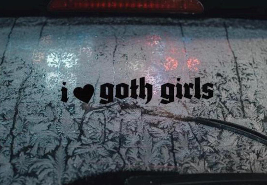 I Love Goth Girls Vinyl Sticker, Gothic Font Bumper Decal